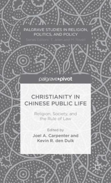 Christianity in Chinese Public Life: Religion, Society, and the Rule of Law