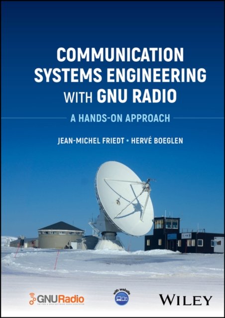 Communication Systems Engineering with GNU Radio –  A Hands–on Approach