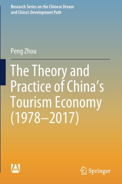The Theory and Practice of China''s Tourism Economy (1978-2017)
