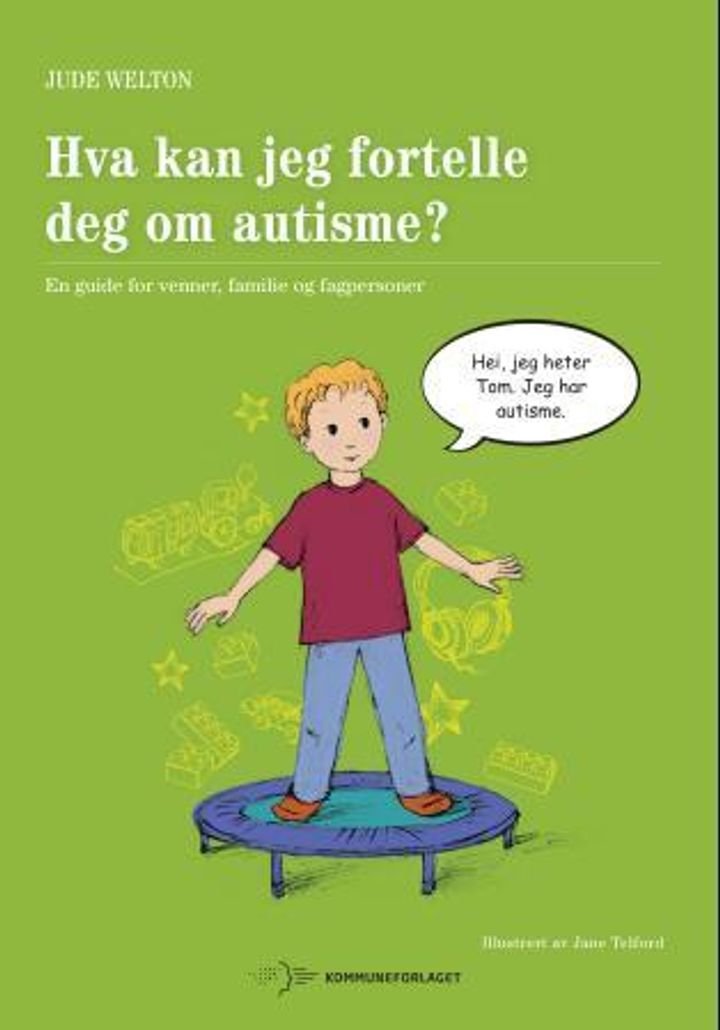 Hva kan jeg fortelle deg om autisme? - en guide for venner, familie og fagpersoner