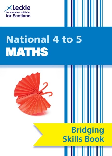 CFE MATH_NATIONAL 4 TO 5 MATHS