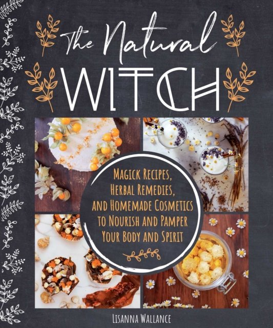 The Natural Witch''s Cookbook