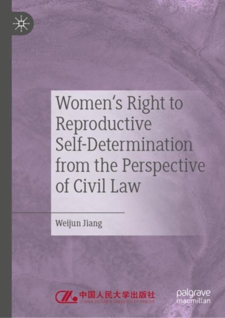 Women''s Right to Reproductive Self-Determination from the Perspective of Civil Law