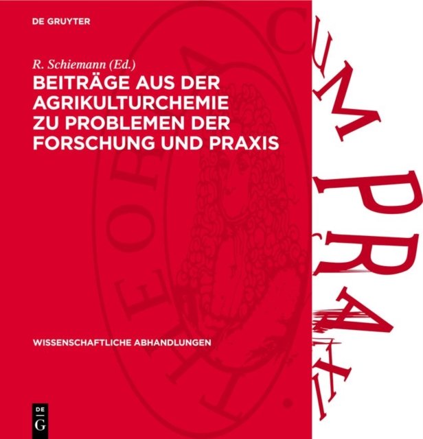 Beitrage Aus Der Agrikulturchemie Zu Problemen Der Forschung Und PRAXIS