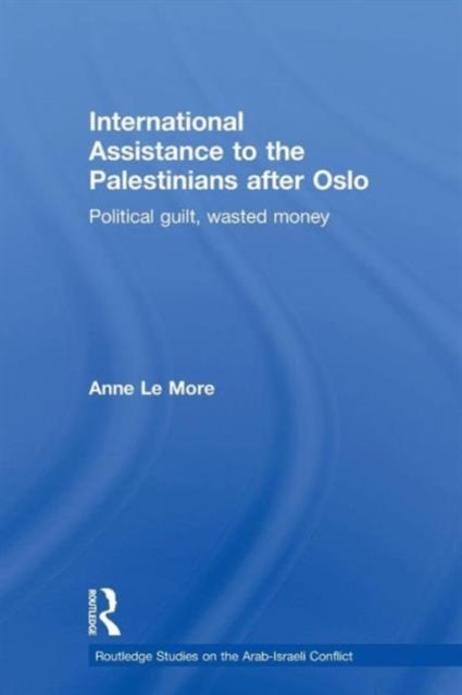 International Assistance to the Palestinians after Oslo