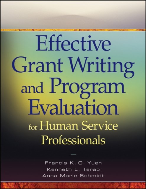 Effective Grant Writing and Program Evaluation for  Human Service Professionals