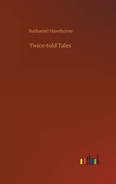 Twice-told Tales