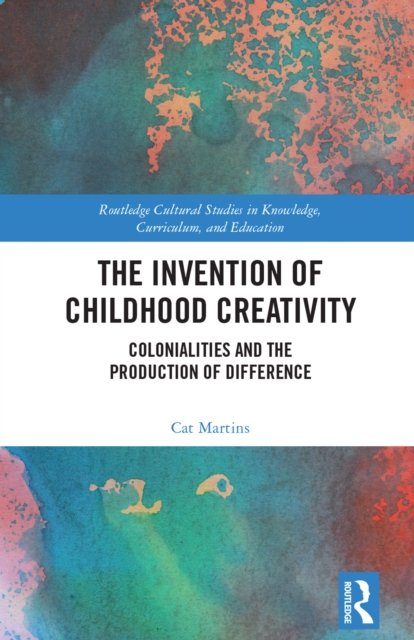 The Invention of Childhood Creativity