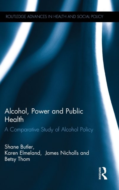 Alcohol, Power and Public Health