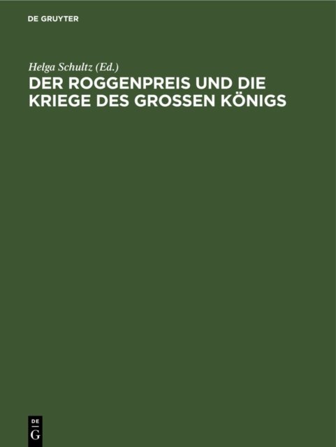 Roggenpreis und die Kriege des großen Königs