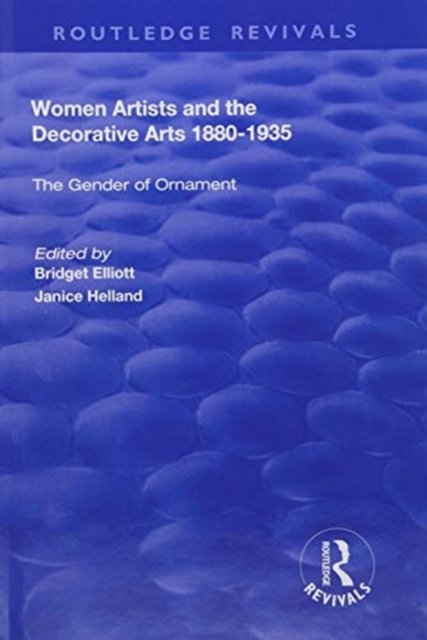 Women Artists and the Decorative Arts 1880-1935