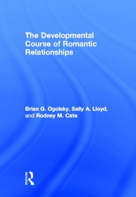 The Developmental Course of Romantic Relationships