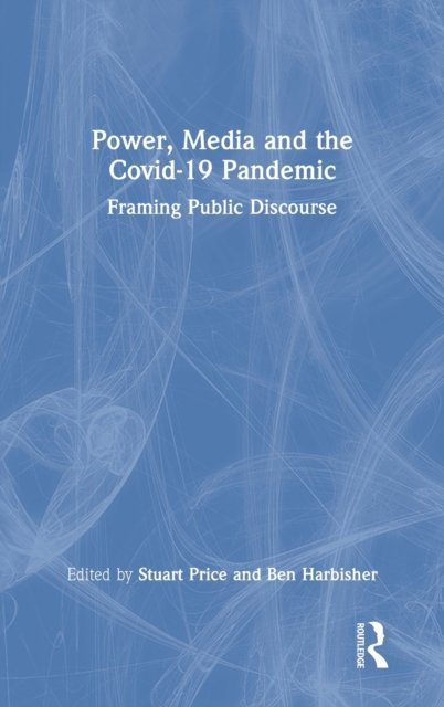 Power, Media, and the Covid-19 Pandemic