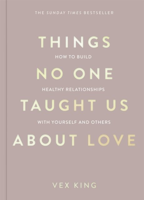 Things No One Taught Us About Love Av Vex King