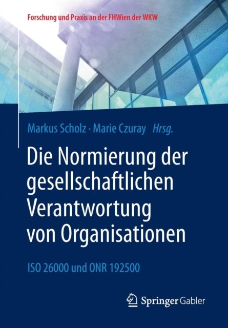 Die Normierung der gesellschaftlichen Verantwortung von Organisationen