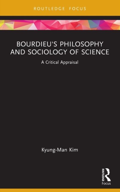Bourdieu's Philosophy and Sociology of Science