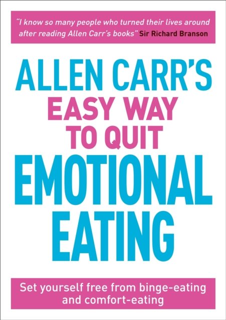 Allen Carr''s Easy Way to Quit Emotional Eating