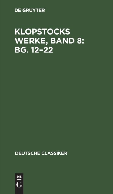 Klopstocks Werke, Band 8: Bg. 12-22