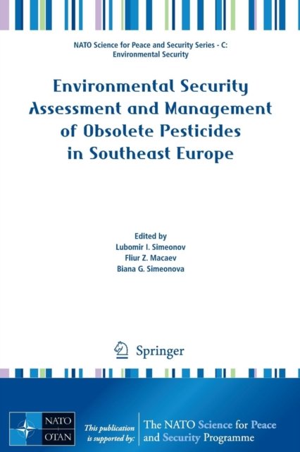Environmental Security Assessment and Management of Obsolete Pesticides in Southeast Europe