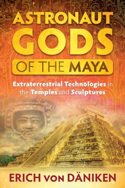 Astronaut Gods of the Maya