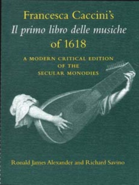 Francesca Caccini's Il Primo Libro Delle Musiche of 1618