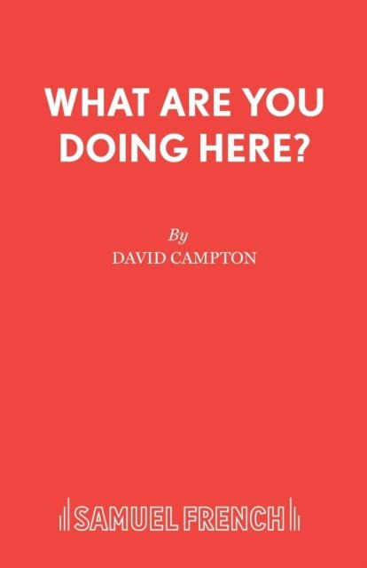 What Are You Doing Here?