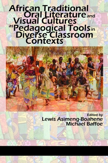 African Traditional Oral Literature and Visual Cultures as Pedagogical Tools in Diverse Classroom Contexts (hc)