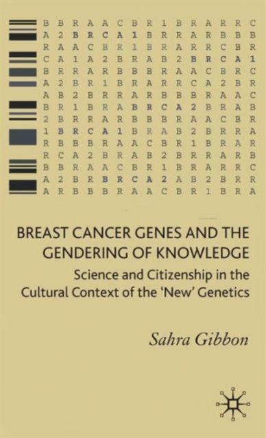 Breast Cancer Genes and the Gendering of Knowledge