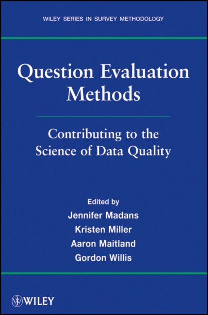 Question Evaluation Methods – Contributing to the Science of Data Quality