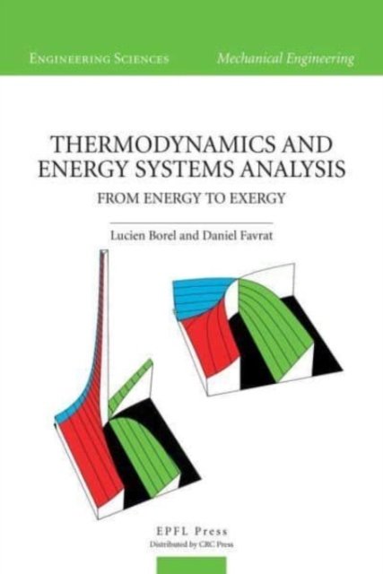 Thermodynamics and Energy Systems Analysis – Vol. 1: From Energy to Exergy