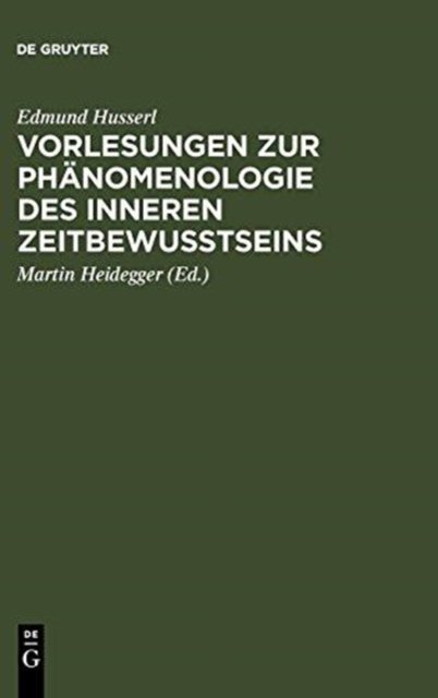 Vorlesungen Zur Phanomenologie Des Inneren Zeitbewußtseins