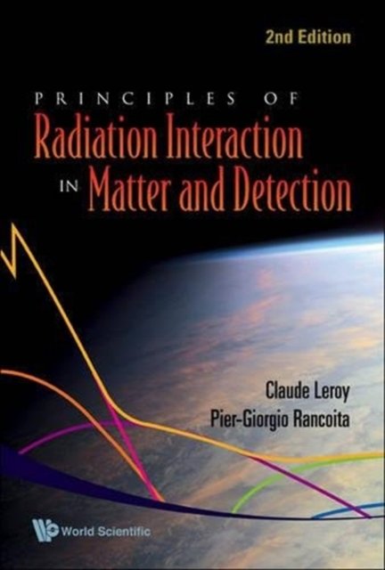 PRINCIPLES OF RADIATION INTERACTION IN MATTER AND DETECTION (2ND EDITION)