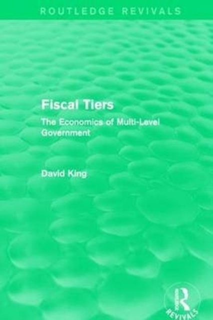 Fiscal Tiers (Routledge Revivals)