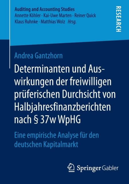 Determinanten und Auswirkungen der freiwilligen pruferischen Durchsicht von Halbjahresfinanzberichten nach § 37w WpHG