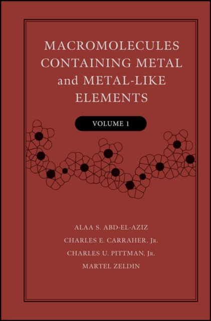 Macromolecules Containing Metal and Metal-Like Elements, Volume 1