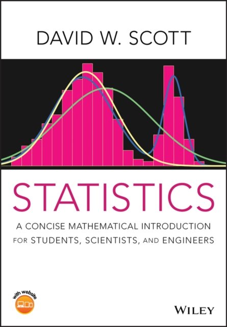 Statistics – A Concise Mathematical Introduction for Students, Scientists, and Engineers