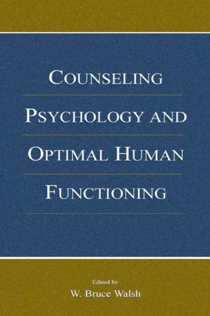 Counseling Psychology and Optimal Human Functioning