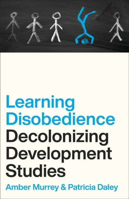 Learning Disobedience – Decolonizing Development Studies