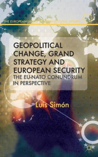 Geopolitical Change, Grand Strategy and European Security