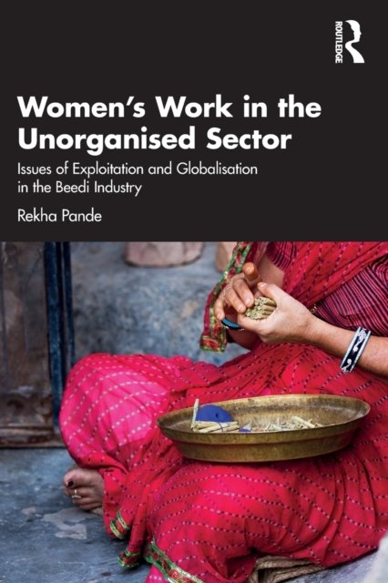 Women''s Work in the Unorganized Sector