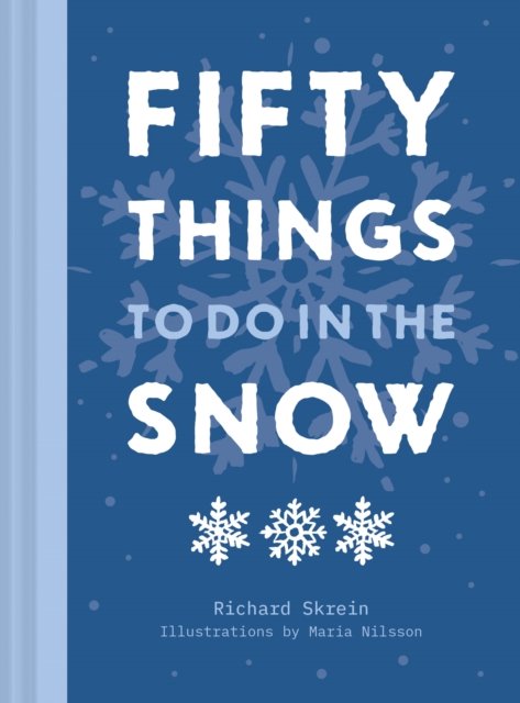 FIFTY THINGS TO DO IN SNOW PLC