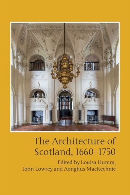 The Architecture of Scotland 1660-1750