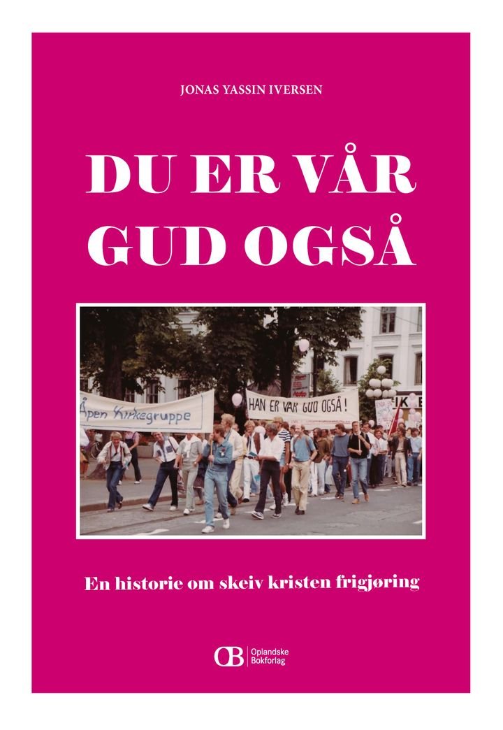 Du er vår Gud også - en historie om skeiv kristen frigjøring