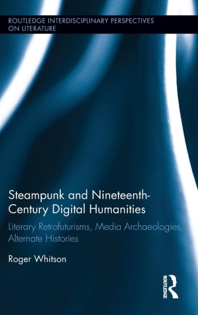Steampunk and Nineteenth-Century Digital Humanities