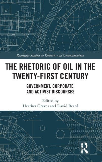 The Rhetoric of Oil in the Twenty-First Century