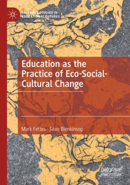 Education As the Practice of Eco-social-cultural Change