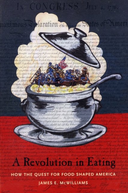 A Revolution in Eating – How the Quest for Food Shaped America
