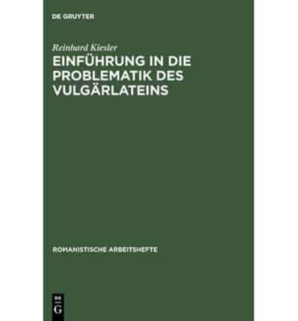 Einführung in Die Problematik Des Vulgärlateins