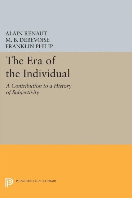 The Era of the Individual – A Contribution to a History of Subjectivity