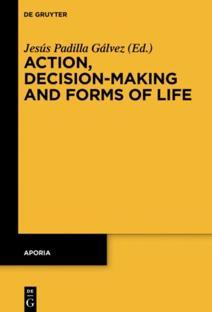 Action, Decision-making and Forms of Life